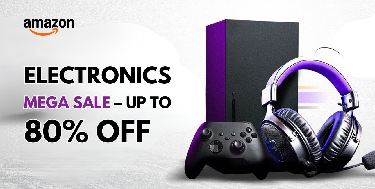 Amazon Electronics Mega Sale – Up to 80% Off
